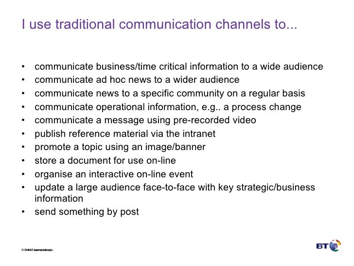 I use traditional communication channels