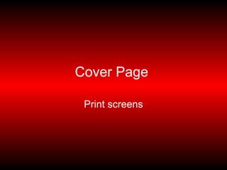 Cover Page   Print screens 
