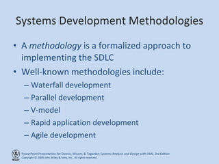 Systems Development Methodologies <ul><li>A  methodology  is a formalized approach to implementing the SDLC </li></ul><ul>...