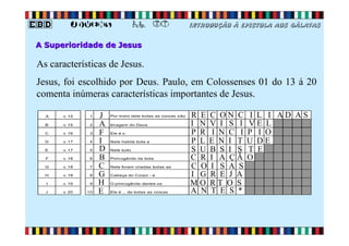 EBD Jovens - Aula 03 - A superioridade de Jesus e o Poder da Cruz