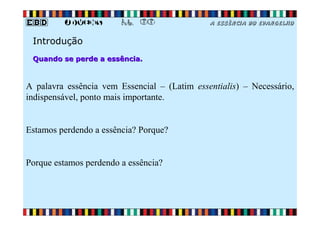 Aula 08 - A Essência do Evangelho