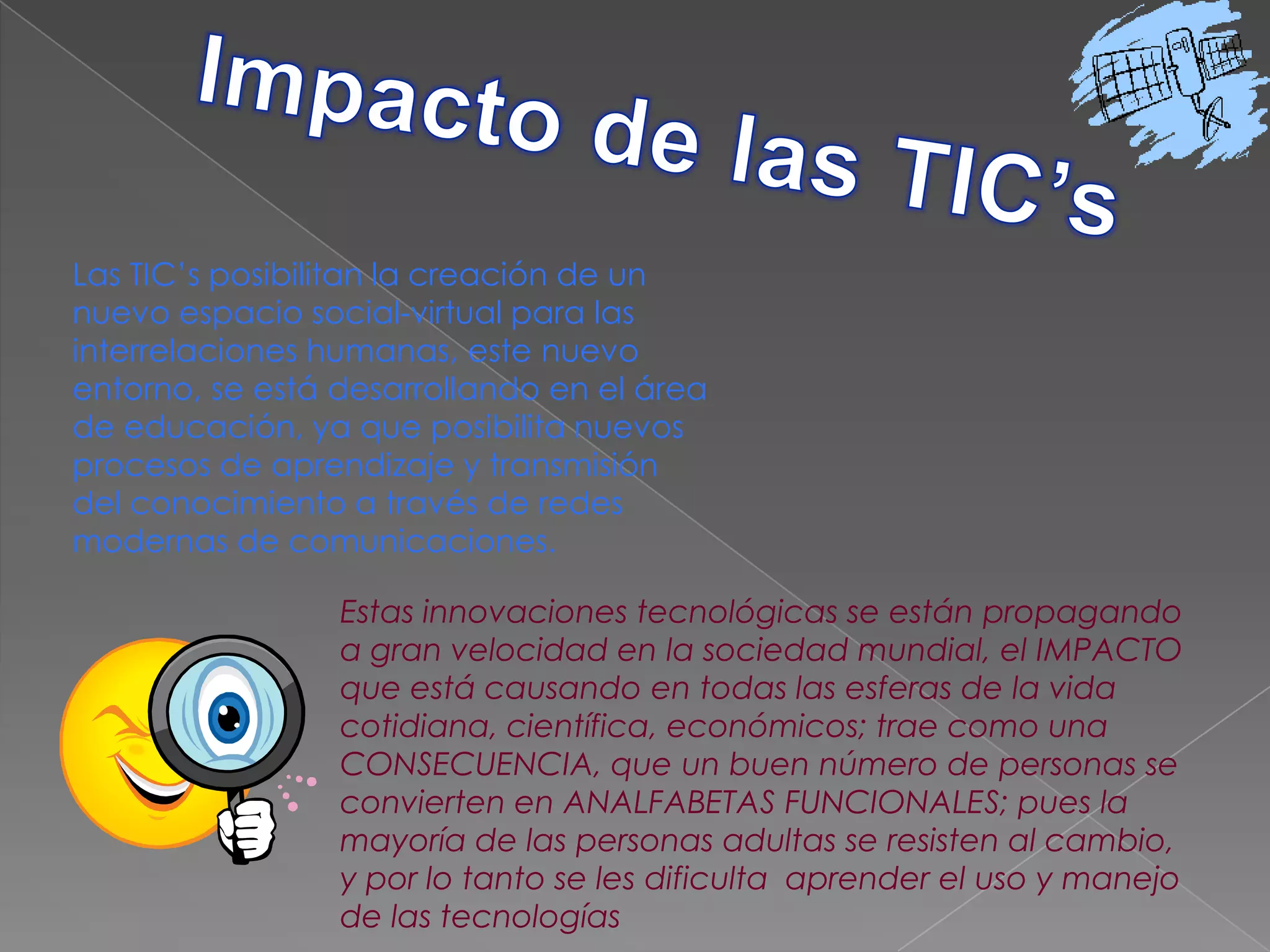 Medios de comunicación interpersonales tradicionales con soporte tecnológico como el teléfono, fax...