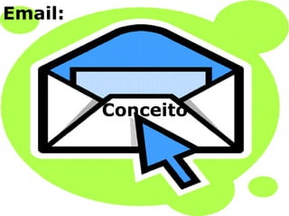 Email: Conceito 