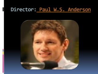 Director: Paul W.S. Anderson