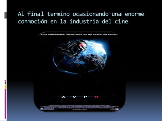 Al final termino ocasionando una enorme conmoción en la industria del cine