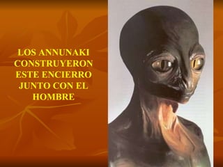 LOS ANNUNAKI CONSTRUYERON ESTE ENCIERRO JUNTO CON EL HOMBRE 