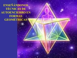 ENSEÑÁNDONOS TÉCNICAS DE AUTOENCIERRO EN FORMAS GEOMÉTRICAS 