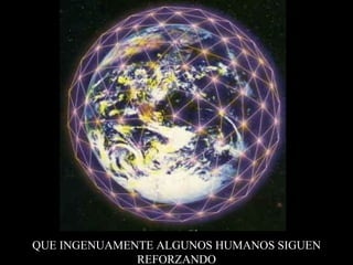 QUE INGENUAMENTE ALGUNOS HUMANOS SIGUEN REFORZANDO 