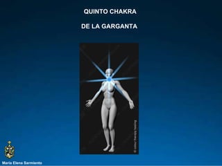 María Elena Sarmiento QUINTO CHAKRA DE LA GARGANTA  