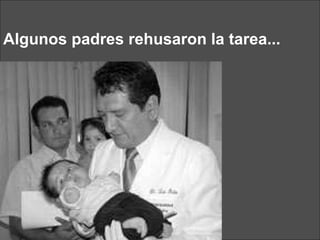 Algunos padres rehusaron la tarea... 