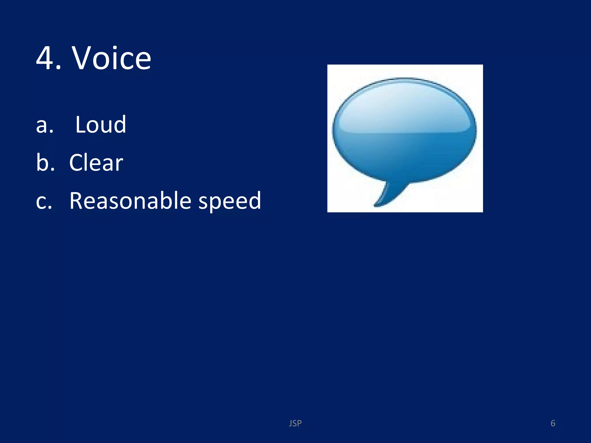4. Voice Loud Clear Reasonable speed JSP 