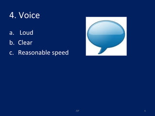 4. Voice Loud Clear Reasonable speed JSP 