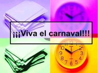 ¡¡¡Viva el carnaval!!! 
