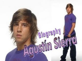 Agustin Sierra Biography 