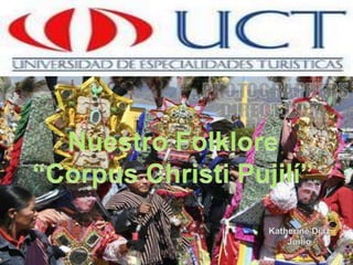Nuestro Folklore "Corpus Christi Pujilí"