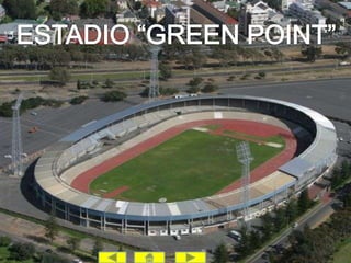 ESTADIO “GREEN POINT”