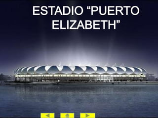 ESTADIO “PUERTO ELIZABETH”