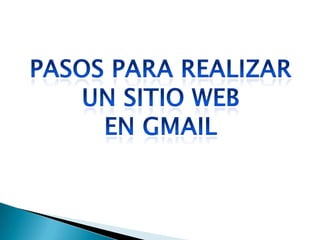 Pasos para realizar Un sitio web En gmail 