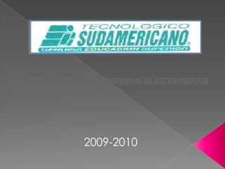 TEMA: TIPOS DE CORREOS ELECTRONICOS 2009-2010 