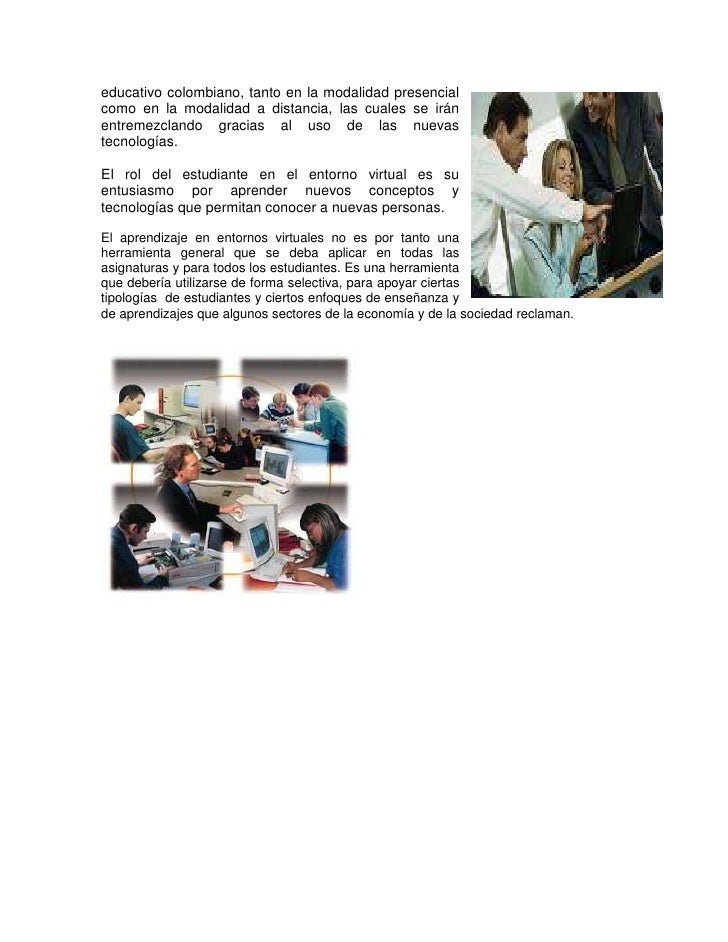 educativo colombiano, tanto en la modalidad presencial
como en la modalidad a distancia, las cuales se irán
entremezclando...
