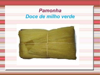 Pamonha Doce de milho verde 