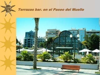 Terrazas bar. en el Paseo del Muelle