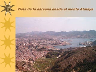 Vista de la dársena desde el monte Atalaya