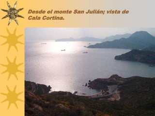 Desde el monte San Julián; vista de Cala Cortina.