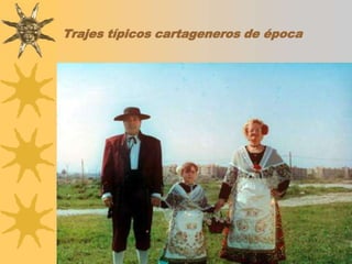 Trajes típicos cartageneros de época