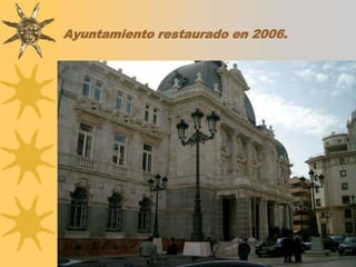 Ayuntamiento restaurado en 2006.