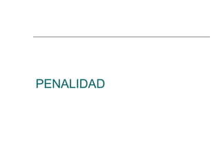 PENALIDAD 