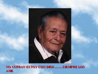 NO S UFRAN ES TOY CON DIOS .........S IEMPRE LOS
AME
 
