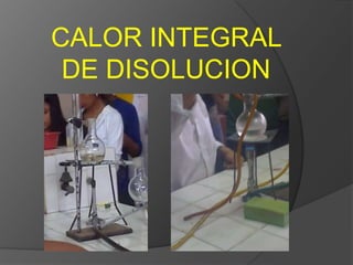 CALOR INTEGRAL DE DISOLUCION 