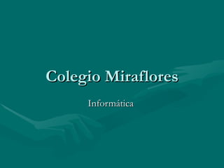 Colegio Miraflores Informática  