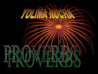 PROVERBS YOLIMA ROCHA 
