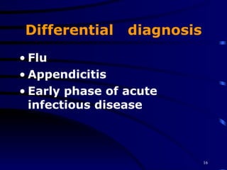Differential  diagnosis Flu Appendicitis Early phase of acute infectious disease 