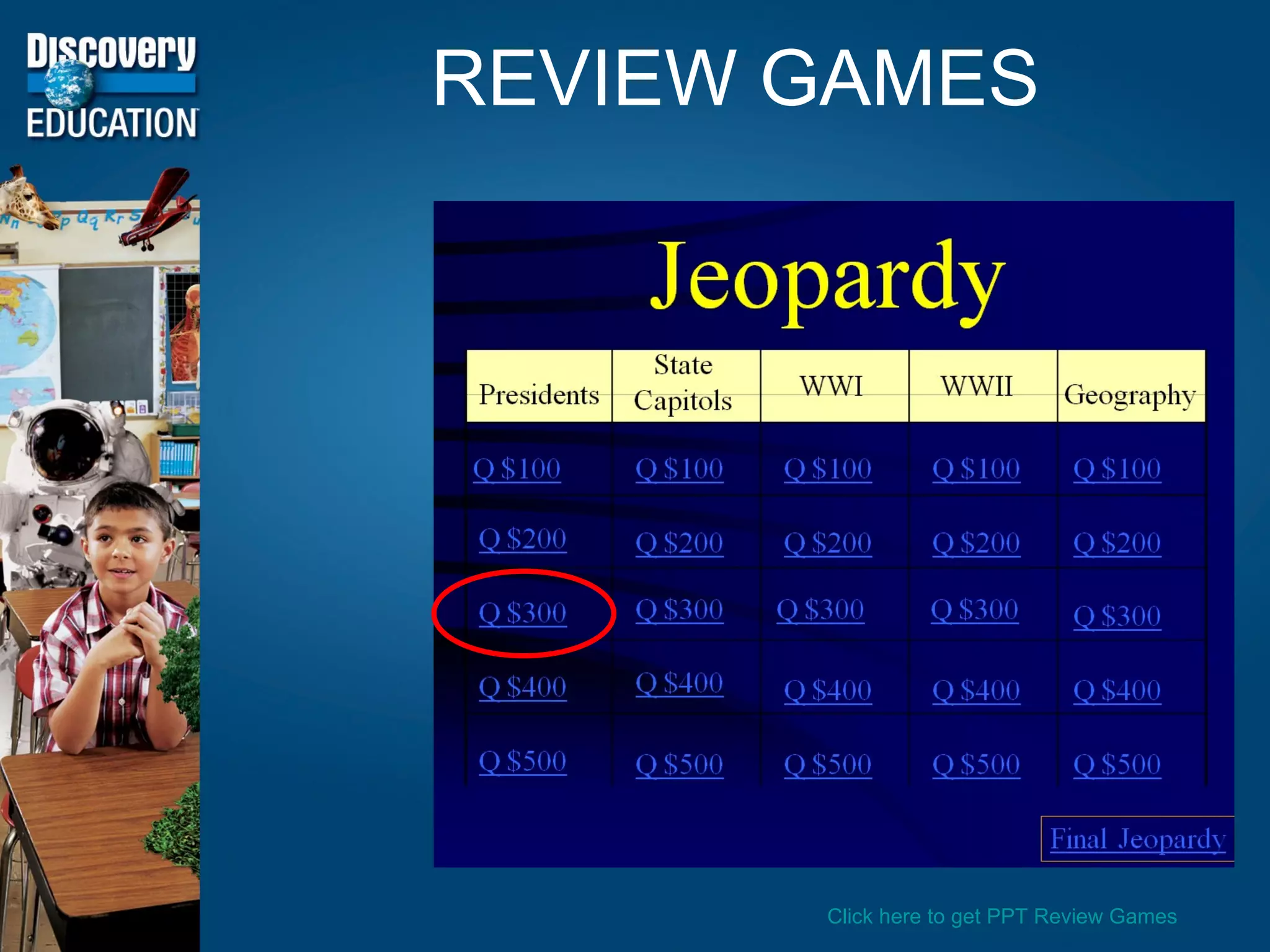 REVIEW GAMES Click here to get PPT Review Games 