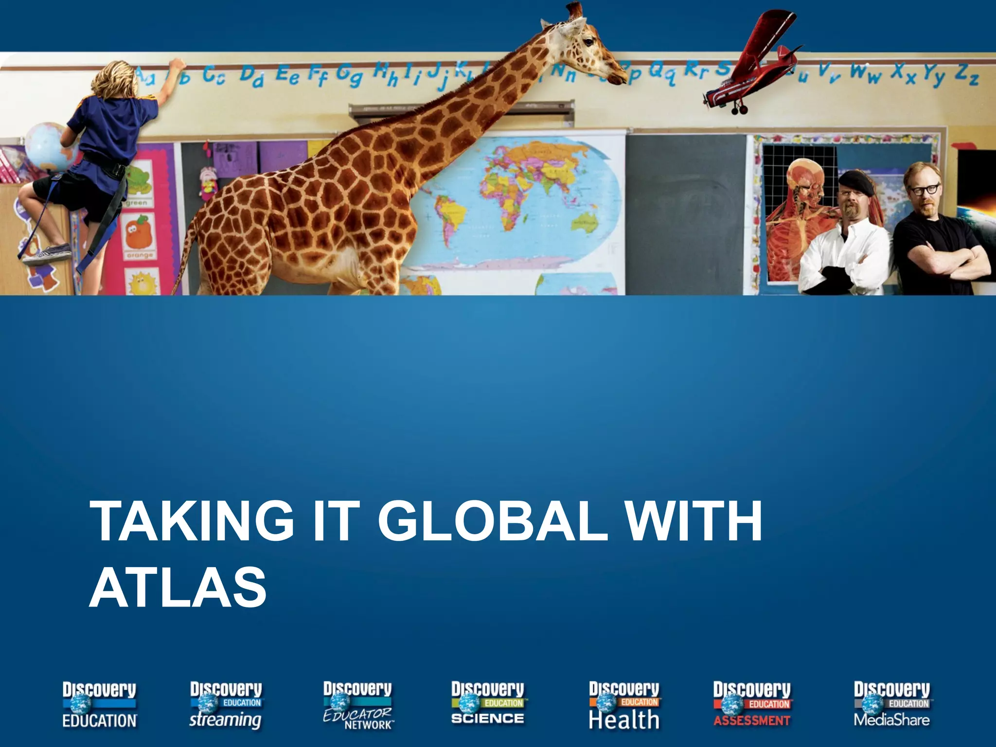 TAKING IT GLOBAL WITH ATLAS 
