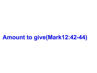 Amount to give(Mark12:42-44) 