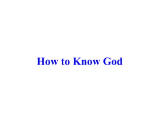 How to Know God 