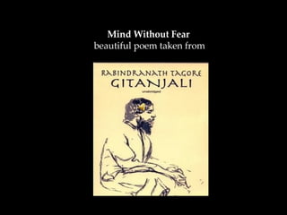 Mind Without Fear   Mind Without Fear   beautiful poem taken from 