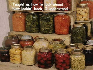 Taught us how to look ahead Now lookin' back, I understand   