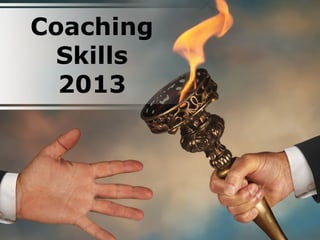 Coaching
  Skills
  2013
 