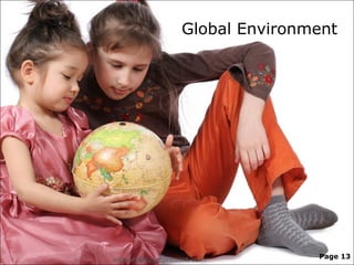 Global Environment




www.readysetpresent.com         Page 13
 