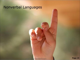 Nonverbal Languages




          www.readysetpresent.com   Page 15
 