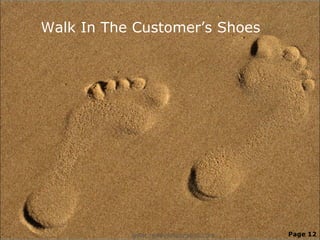 Walk In The Customer’s Shoes




           www.readysetpresent.com   Page 12
 