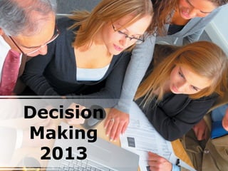 Decision
Making
 2013
 
