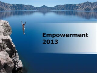 Empowerment
2013
 