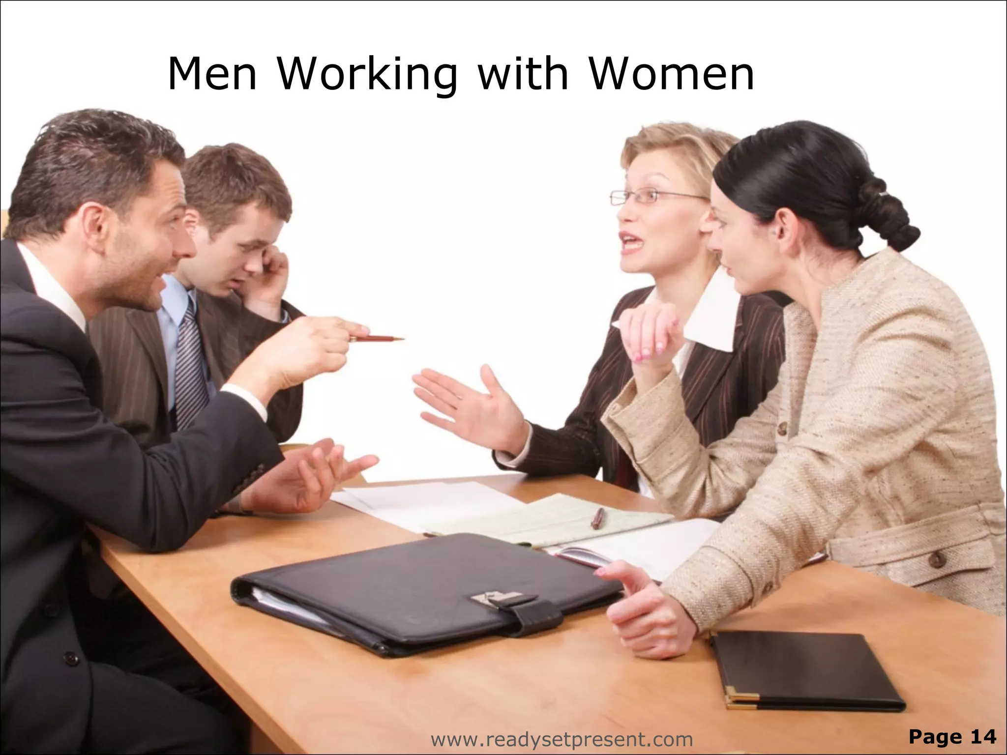Men Working with Women




         www.readysetpresent.com   Page 14
 