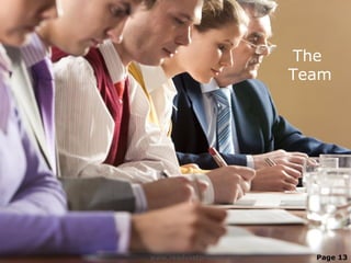 The
                          Team




www.readysetpresent.com     Page 13
 